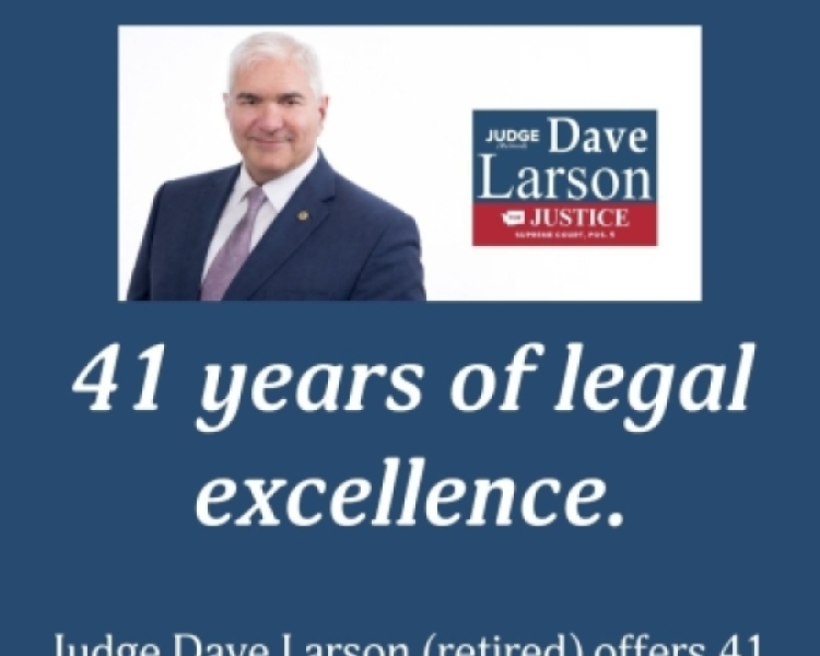 Elect Judge Dave Larson for State Supreme Court Justice Elect Judge Dave Larson for State Supreme Court Justice